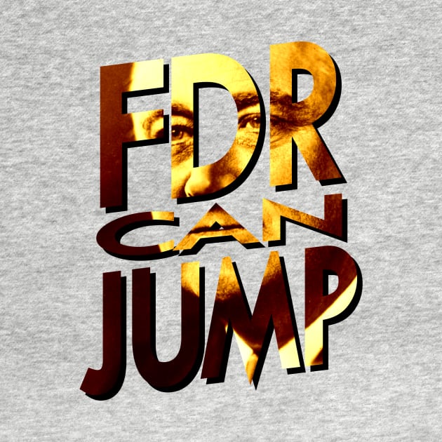 FDR Can Jump (Orange Portrait) by HeroInstitute